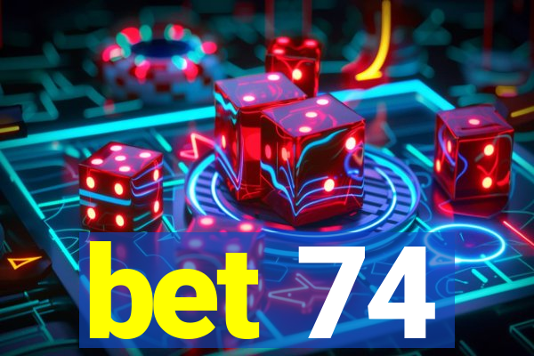 bet 74