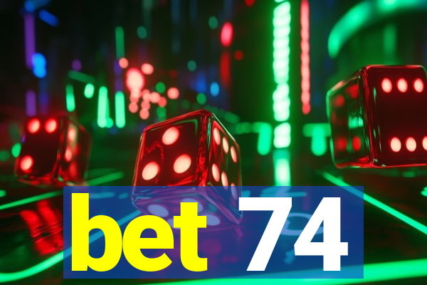 bet 74