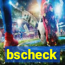 bscheck