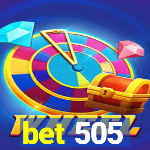 bet 505