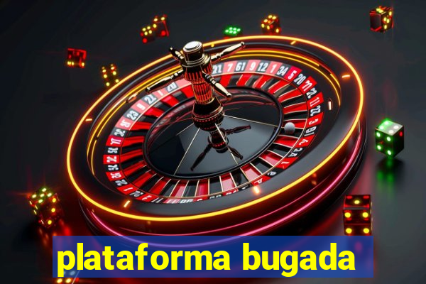 plataforma bugada