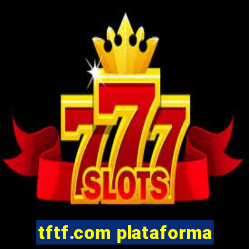 tftf.com plataforma