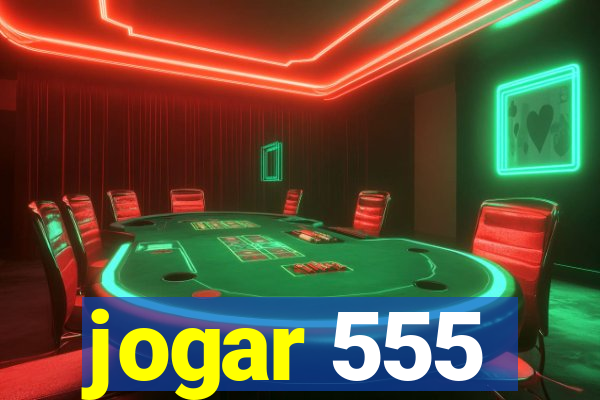 jogar 555