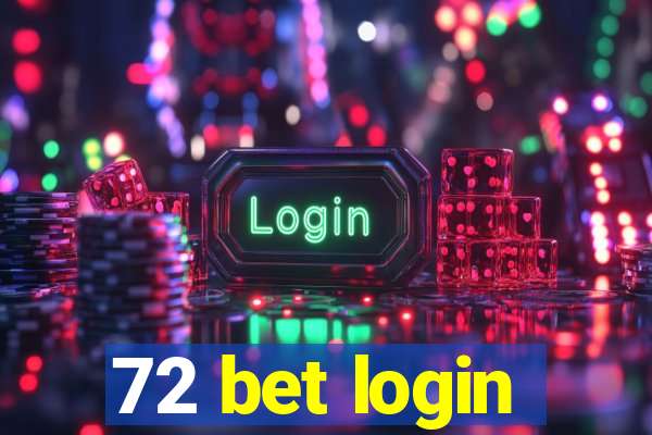 72 bet login