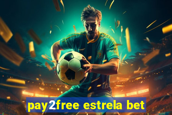 pay2free estrela bet