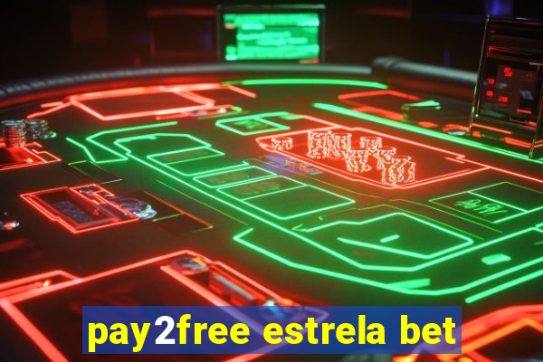 pay2free estrela bet