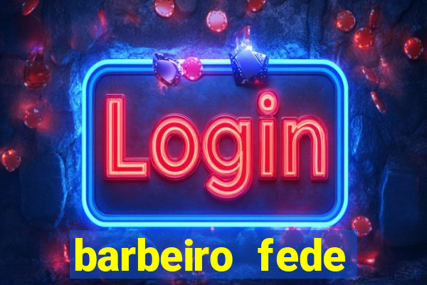 barbeiro fede quando morre