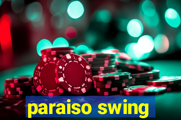 paraiso swing