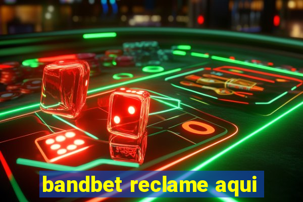 bandbet reclame aqui