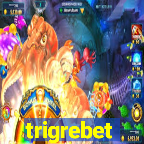 trigrebet