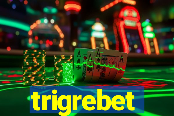 trigrebet