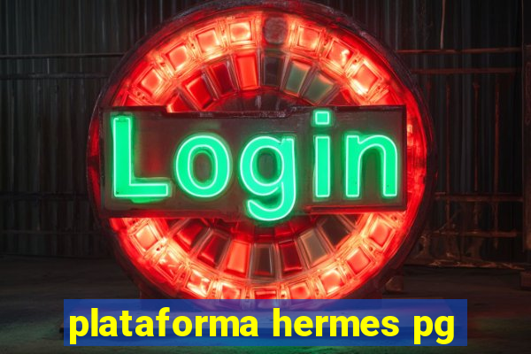 plataforma hermes pg