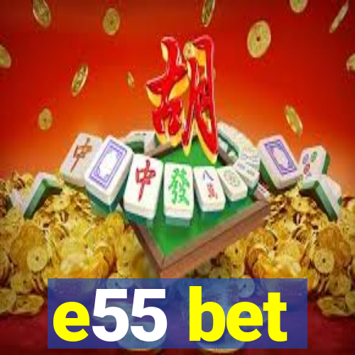 e55 bet