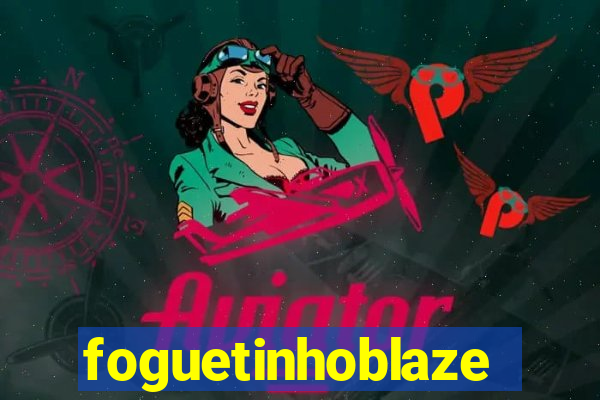 foguetinhoblaze