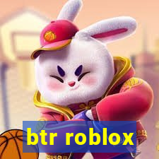 btr roblox