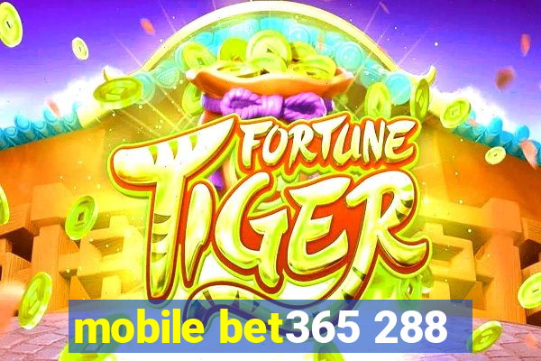 mobile bet365 288