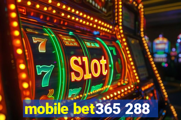 mobile bet365 288