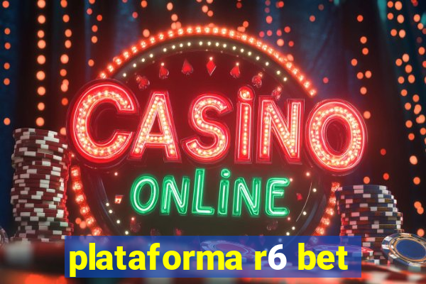 plataforma r6 bet