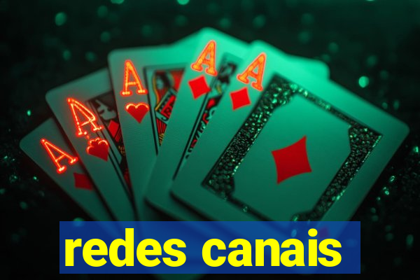 redes canais