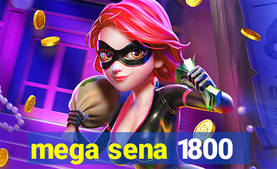 mega sena 1800