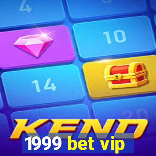 1999 bet vip