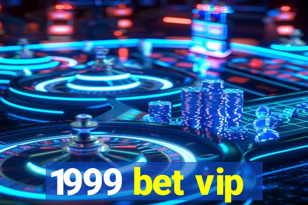 1999 bet vip