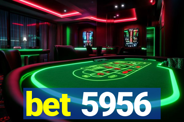 bet 5956