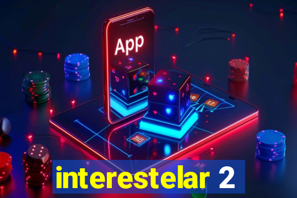 interestelar 2