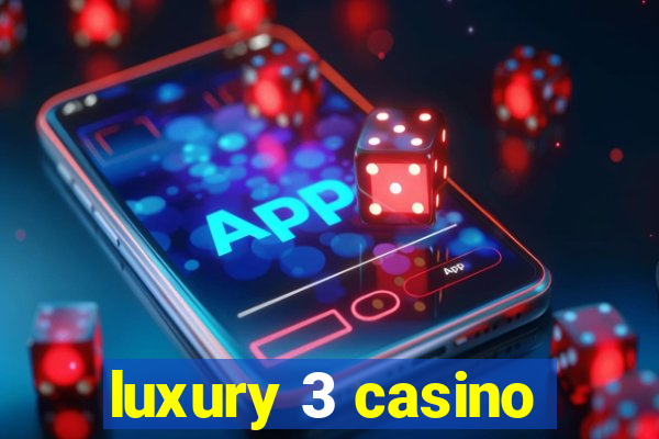 luxury 3 casino