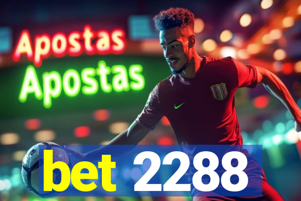 bet 2288