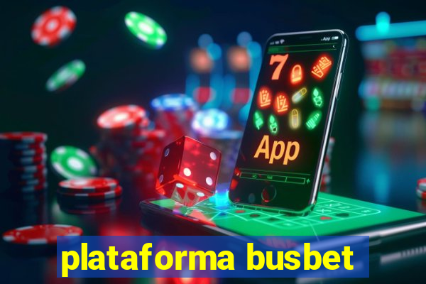 plataforma busbet