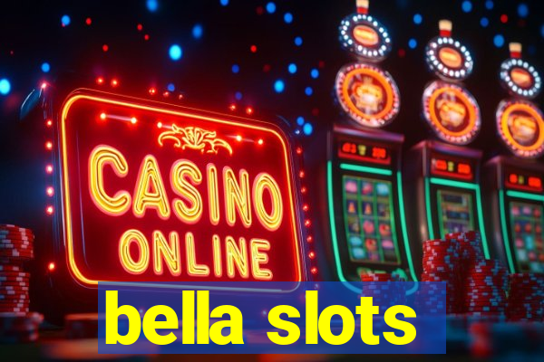 bella slots