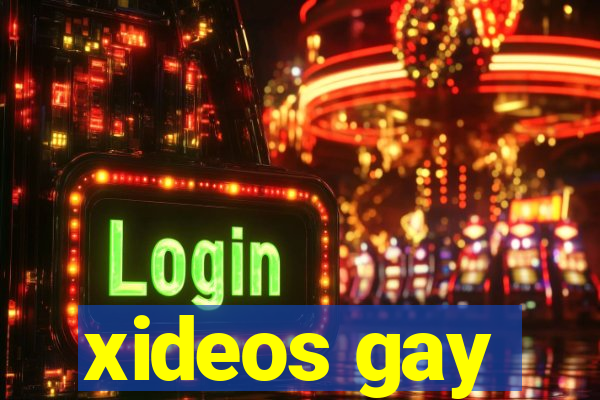 xideos gay