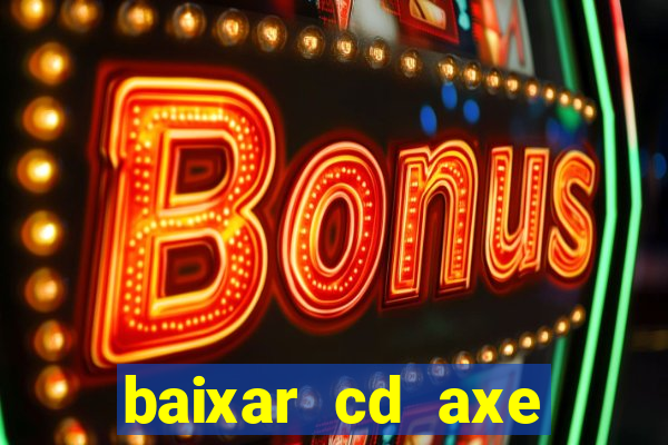 baixar cd axe bahia 2000 gratis