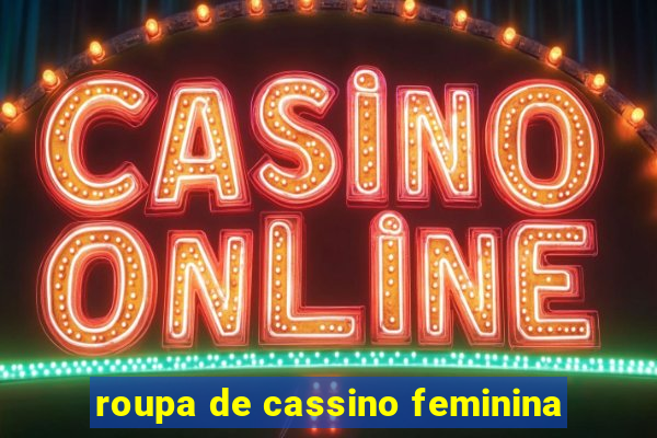 roupa de cassino feminina