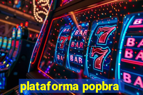 plataforma popbra