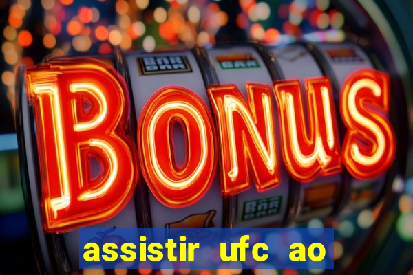 assistir ufc ao vivo futemax