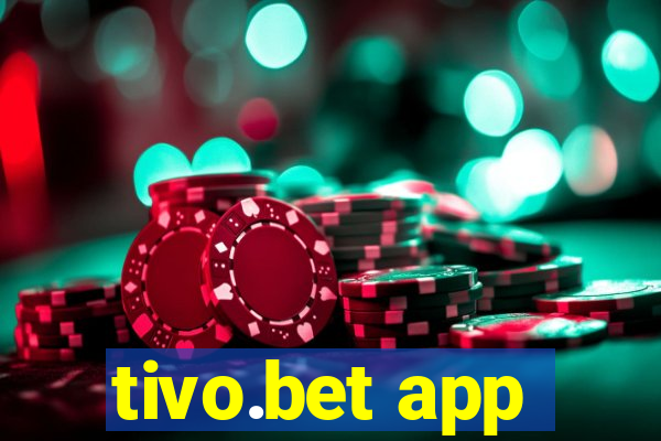 tivo.bet app