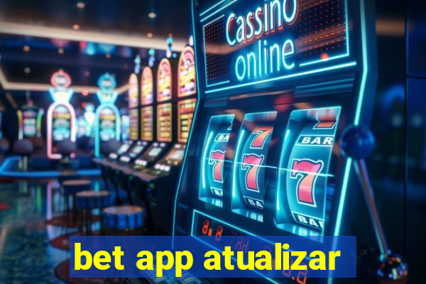 bet app atualizar