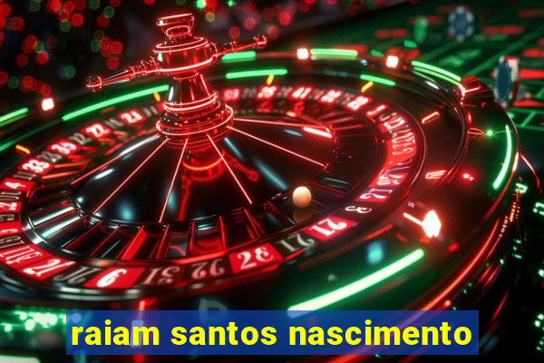 raiam santos nascimento