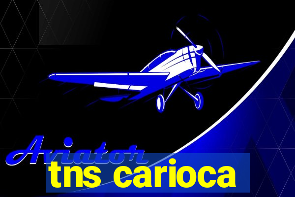 tns carioca