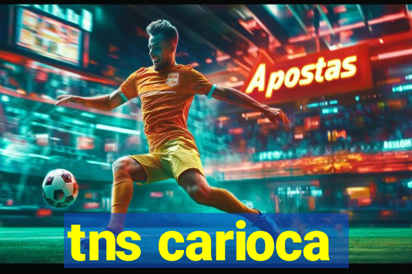 tns carioca