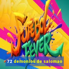 72 demonios de salomao