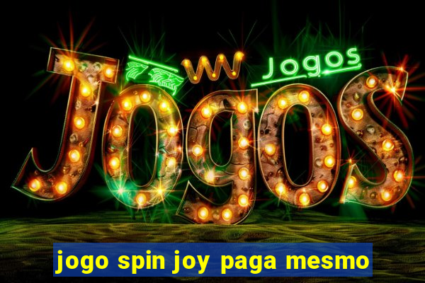 jogo spin joy paga mesmo