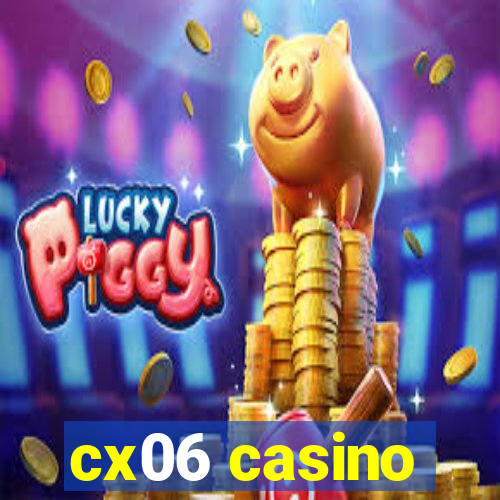 cx06 casino