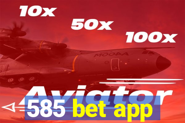 585 bet app