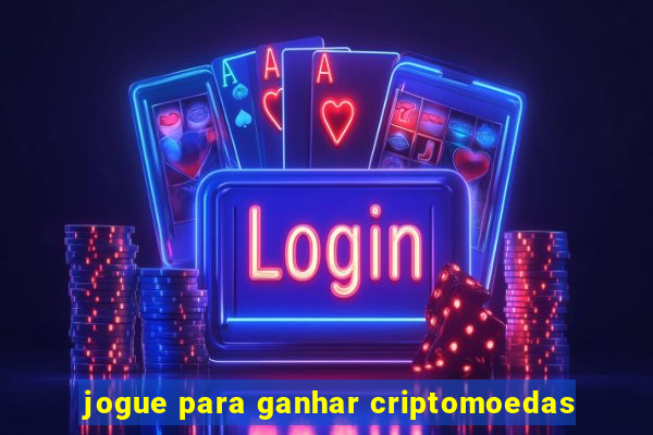 jogue para ganhar criptomoedas