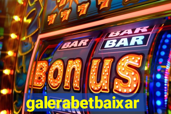 galerabetbaixar