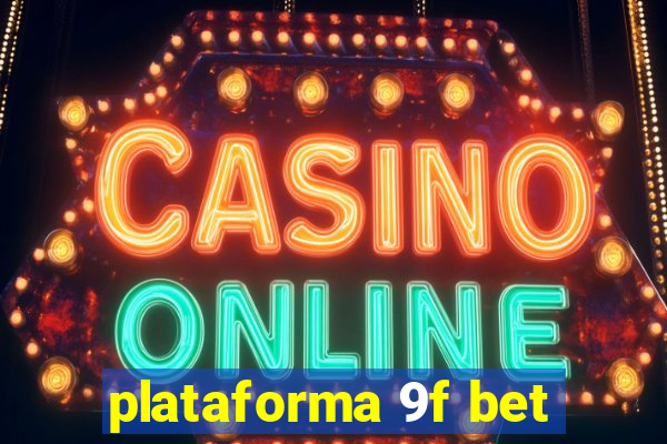 plataforma 9f bet