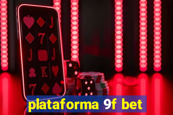 plataforma 9f bet